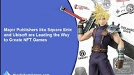 PlayToEarnGames. com: Square Enix And Ubisoft Lead NFT Game Development - Gaming News