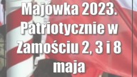 Majówka 2023.  Patriotycznie w Zamościu 2, 3 i 8 maja