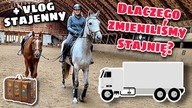 DLACZEGO PRZEPROWADZIŁAM SIĘ DO INNEJ STAJNI?! Q&A + vlog ze stajni