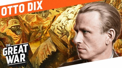The German Painter Who Fought In The Trenches - Otto Dix I WHO DID WHAT IN WW 1