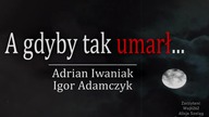 A gdyby tak umarł - Creepypasta LEKTOR PL