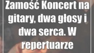 Zamość: Koncert na gitary, dwa głosy i dwa serca.  W repertuarze ballady