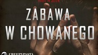 Zabawa w chowanego - Reddit creepypasta LEKTOR PL