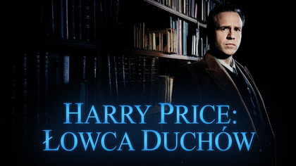 Harry Price: Łowca duch&oacute;w (2015) Lektor PL