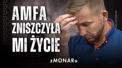 Straciłem wszystko! Rozwód, długi, więzienie.  Jestem trzeźwy po 22 latach uzależnienia | zMONARu 67