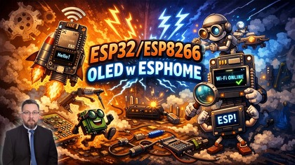 Kurs ESPHOME - 07 - OLED dla ESP32 i ESP8266 w ESPHOME po raz pierwszy!