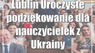 Lublin: Uroczyste podziękowanie dla nauczycielek z Ukrainy