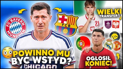 SMUTNA PRAWDA...  Lewandowski ODRZUCIŁBY BAYERN?! Ronaldo OGŁOSIŁ KONIEC KARIERY...