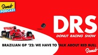 Brazilian GP 22: We Have to Talk About Red Bull - Donut Racing Show #10