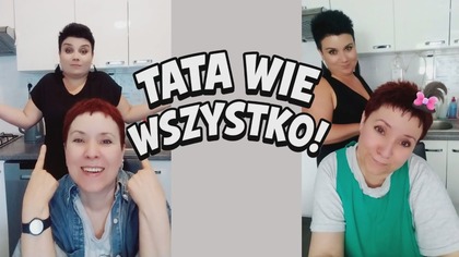 Tata wie wszystko! A jeśli czegoś nie wie, to się szybko dowie 
