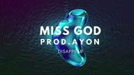 Miss God prod.  Ayon - Disappear
