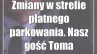 Zmiany w strefie płatnego parkowania.  Nasz gość: Tomasz Fulara prezes MPK