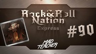 Mad Teacher - Keep The Fire | Rock&Roll Nation Express #90