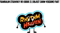 Thumbnails for Frandalin Stravoky HD Error 21 (Object Show Version)