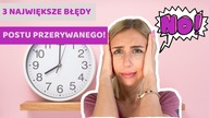 3 NAJWIĘKSZE BŁĘDY NA POŚCIE PRZERYWANYM!/ DLACZEGO NIE MASZ EFEKTÓW?