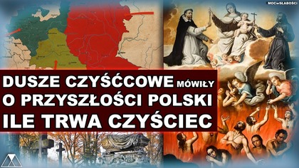 DUSZE CZYSCCOWE MOWIŁY O PRZYSZŁOSCI POLSKI.  ILE TRWA CZYSCIEC?