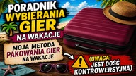 Poradnik wybierania i pakowania gier na wakacje 