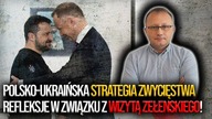 M.  BUDZISZ: Polsko-ukraińska strategia zwycięstwa.  Refleksje w związku z wizytą Zełenskiego!