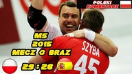 Polska 29:28 Hiszpania, mecz o 3 miejsce MŚ 2015, skrót meczu, Polski komentarz HD