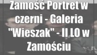Zamość: Portret w czerni - Galeria Wieszak - II LO w Zamościu