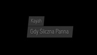 Kayah - Gdy Śliczna Panna