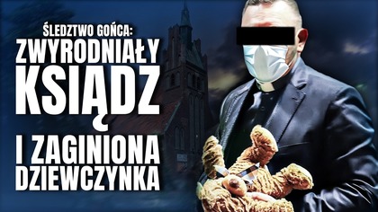 KSIĄDZ I ZAGINIONA DZIEWCZYNKA.  CO SIĘ STAŁO Z DZIECKIEM Z NAGRANIA?
