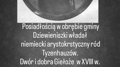 Dziewieniszki - Giełoże.  Ignacy hr Tyzenhauz.  Dieveniškės - Geleiai.  Grafas Ignotas Tyzenhauzas