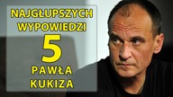 5 najgłupszych wypowiedzi Pawła Kukiza.
