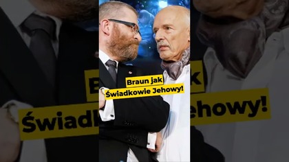Braun jak Świadkowie Jehowy! #Korwin #Mentzen #Bosak #propaganda #Konfederacja #polityka #Polska