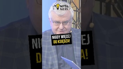  Nigdy więcej do księdza! #PomyślDziś odc.  2222