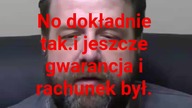 i jeszcze gwarancja i rachunek był.
