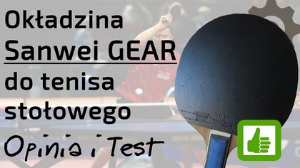 Okładzina Sanwei GEAR Hyper do tenisa stołowego - Opinia