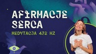 Afirmacje Serca - kąpiel w koherencji.  Poczuj 432 Hz i powiększ pole elektromagnetyczne serca.