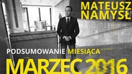 Mateusz Namysł, #2 PODSUMOWANIE MIESIĄCA (01.04.2016)