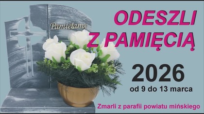 ODESZLI z PAMIĘCIĄ / Zmarli od 9 do 13 marca 2025