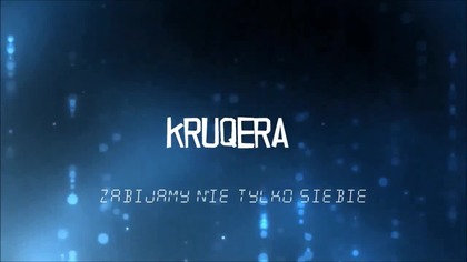 KRUQERA - ZABIJAMY NIE TYLKO SIEBIE (PROD. FLEZBEATS)