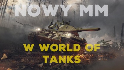 NOWY MM W WORLD OF TANKS!