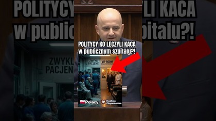 POLITYCY KO LECZYLI KACA w publicznym szpitalu?!