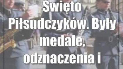 Święto Piłsudczyków.  Były medale, odznaczenia i awanse