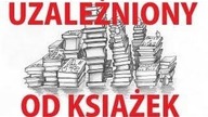 UZALEŻNIONY OD KSIĄŻEK S2 CZ.1