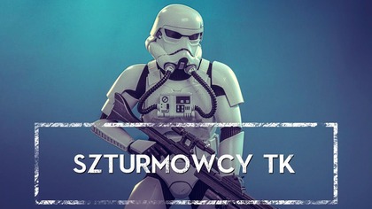 Szturmowcy TK  narodziny armii Imperium  HOLOCRON