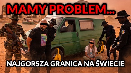 Tego poziomu korupcji nie przewidzieliśmy...  Koszmar na granicy Mauretania Senegal | Afryka Kamperem