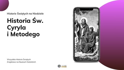 Historia św.  Cyryla i Metodego, Apostołów ludów słowiańskich