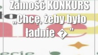 Zamość: KONKURS Chcę, żeby było ładnie  