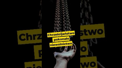 Chrześcijaństwo pokonało niewolnictwo - dr Piotr Napierała @drPiotrMNapierala