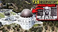Why LAs Observatory is Totally Problematic