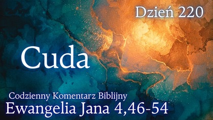Cuda | Ewangelia Jana 4,46-54 | Komentarz wers po wersie | Fabian Błaszkiewicz