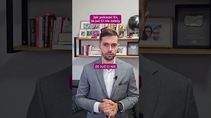 Jak pokazac Ex, ze juz Ci nie zalezy