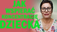 8 SPOSOBÓW jak wspierać koncentracje u dziecka