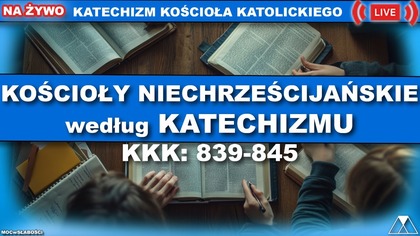 KOŚCIOŁY NIECHRZEŚCIJAŃSKIE wg KATECHIZMU /SensacjeKatechizmuKK/